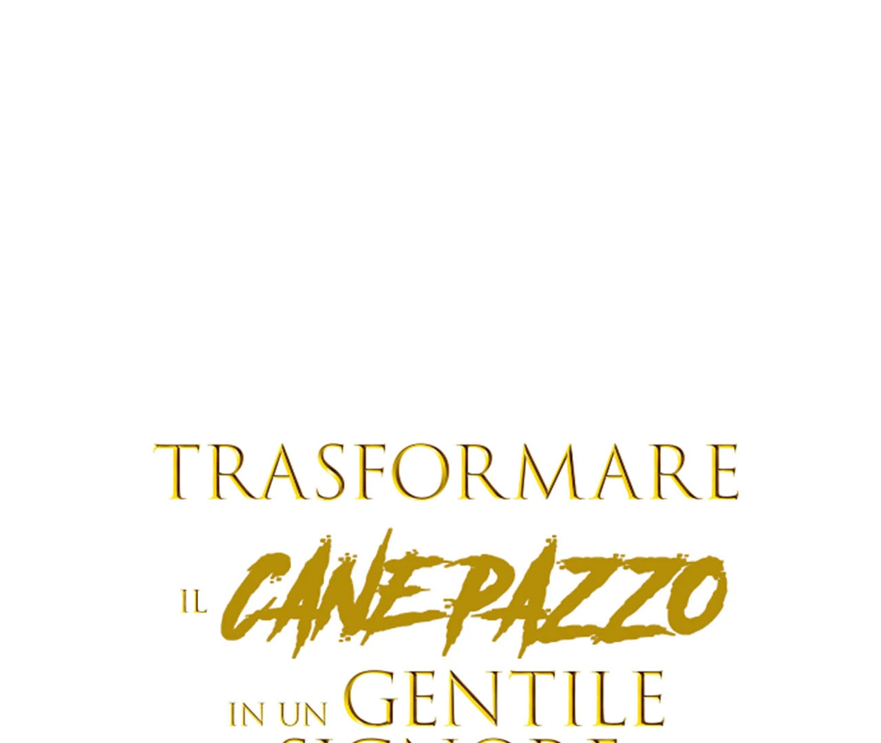 Trasformare il cane pazzo in un gentile signore-Chapter 11